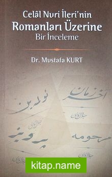 Celal Nuri İleri’nin Romanları Üzerine Bir İnceleme