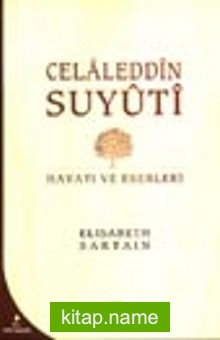 Celaleddin Suyuti Hayatı ve Eserleri