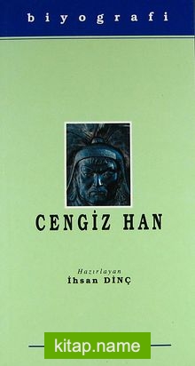 Cengiz Han Hayatı, Yasaları, Savaşları