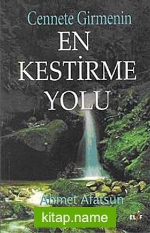 Cennete Girmenin En Kestirme Yolu