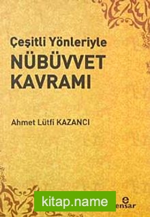 Çeşitli Yönleriyle Nübüvvet Kavramı