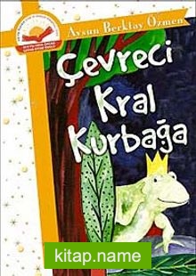 Çevreci Kral Kurbağa (Ciltsiz)