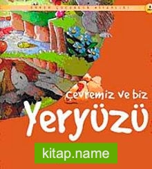 Çevremiz ve Biz Yeryüzü