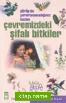 Çevremizdeki Şifalı Bitkiler