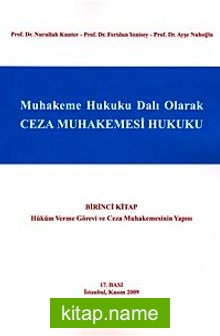 Ceza Muhakemesi Hukuku 1. Kitap  Hüküm Verme Görevi ve Ceza Muhakemesinin Yapısı