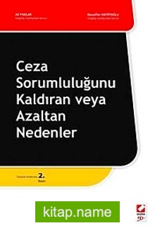 Ceza Sorumluluğunu Kaldıran veya Azaltan Nedenler