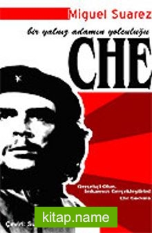 Che/Bir Yalnız Adamın Yolculuğu