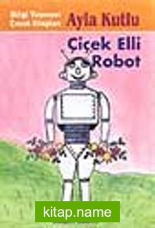 Çiçek Elli Robot