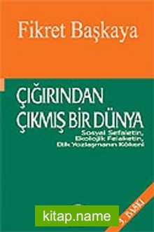 Çığırından Çıkmış Bir Dünya