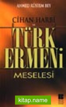 Cihan Harbi ve Türk Ermeni Meselesi