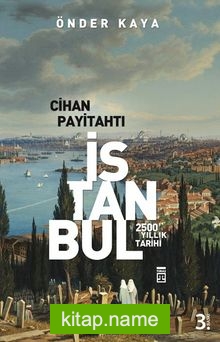 Cihan Payitahtı İstanbul  2500 Yıllık Tarihi