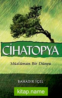 Cihatopya  Müslüman Bir Dünya