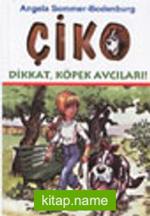 Çiko / Dikkat, Köpek Avcıları