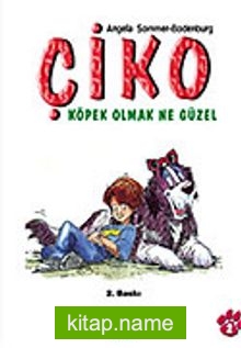 Çiko / Köpek Olmak Ne Güzel