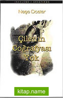 Çilenin Coğrafyası Yok