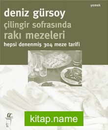 Çilingir Sofrasında Rakı Mezeleri Hepsi Denenmiş 304 Meze Tarifi