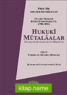 Cilt 1 Hukuki Mütalaalar / Taşıma ve Sigorta Hukuku