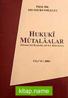 Cilt 6 Hukuki Mütalaalar / 2004