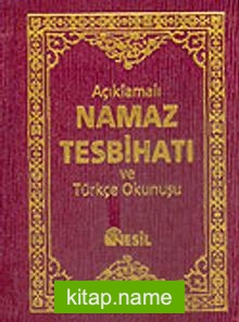 (Ciltli + Cep Boy) Açıklamalı Namaz Tesbihatı ve Türkçe Okunuşu