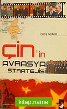 Çin’in Avrasya Stratejisi