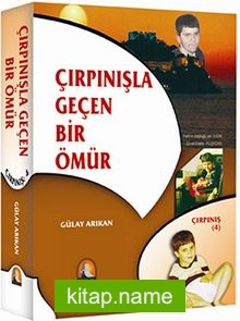 Çırpınışla Geçen Bir Ömür Çırpınış- 4