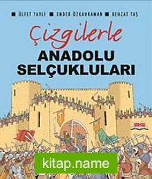 Çizgilerle Anadolu Selçukluları