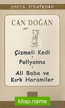 Çizmeli Kedi-Pollyanna-Ali Baba ve Kırk Haramiler/Can Doğan