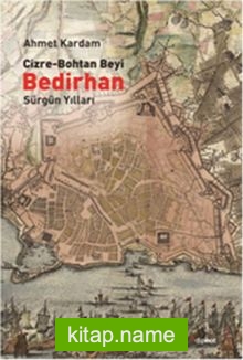 Cizre-Bohtan Beyi Bedirhan / Sürgün Yılları