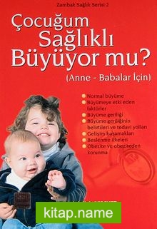 Çocuğum Sağlıklı Büyüyor mu? (Anne-Babalar için)