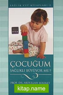 Çocuğum Sağlıklı Büyüyor mu?