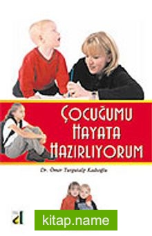 Çocuğumu Hayata Hazırlıyorum