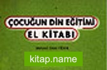 Çocuğun Din Eğitimi El Kitabı