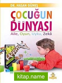 Çocuğun Dünyası  Aile, Oyun, Uyku, Zeka