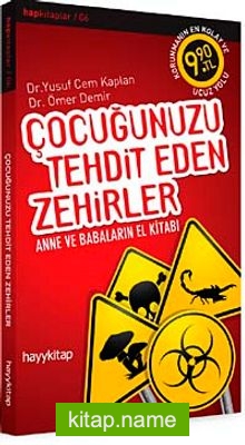 Çocuğunuzu Tehdit Eden Zehirler Anne ve Babaların El Kitabı