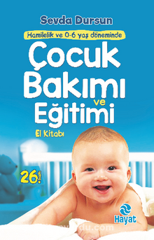 Çocuk Bakımı ve Eğitimi  El Kitabı – Hamilelik ve 0-6 Yaş Döneminde