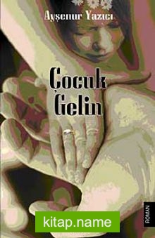 Çocuk Gelin (Cep Boy)