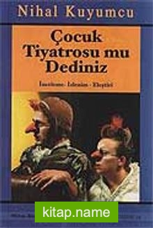 Çocuk Tiyatrosu mu Dediniz?