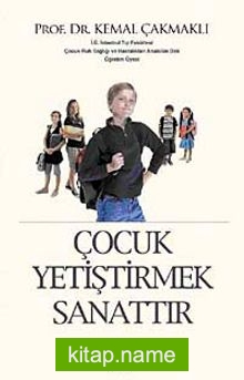 Çocuk Yetiştirmek Sanattır