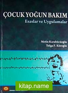 Çocuk Yoğun Bakım Esaslar ve Uygulamalar