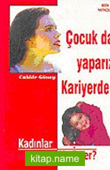 Çocuk da yaparız Kariyerde / Kadınlar Ne İster ?