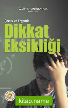 Çocuk ve Ergende Dikkat Eksikliği