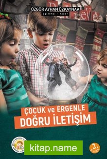 Çocuk ve Ergenle Doğru İletişim