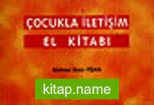 Çocukla İletişim El Kitabı