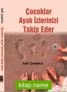 Çocuklar Ayak İzlerinizi Takip Eder