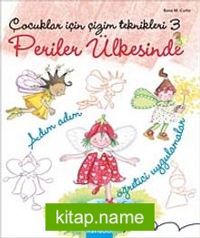 Çocuklar İçin Çizim Teknikleri – 3 / Periler Ülkesinde