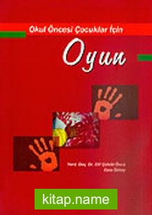 Çocuklar İçin Oyun / Erken Çocukluk Dönemindeki