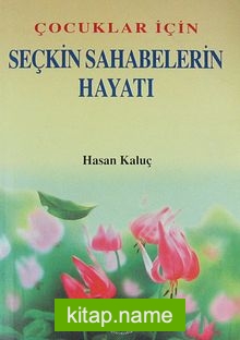 Çocuklar İçin Seçkin Sahabelerin Hayatı