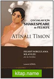 Çocuklar İçin Shakespeare ile Felsefe / Atinalı Timon