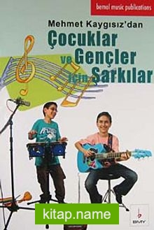 Çocuklar ve Gençler İçin Şarkılar Mehmet Kaygısız’dan