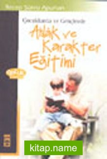 Çocuklarda ve Gençlerde Ahlak ve Karakter Eğitimi